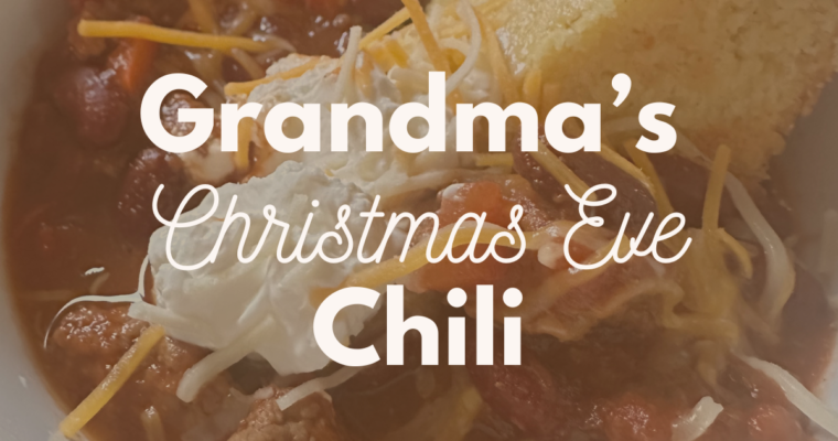 Grandma’s Christmas Eve Chili